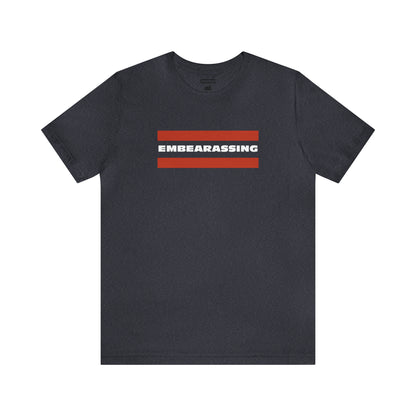 Em-Bearassed Fan Tee